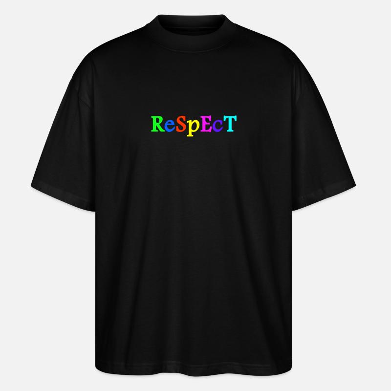 Respect Acceptance Tolerance Recognition Validity - Stanley/Stella Oversized Unisex Organic T-shirt Blaster 2.0 - black