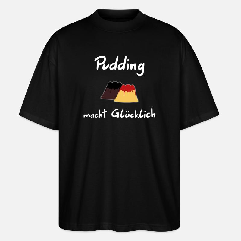 Pudding macht Gluecklich - Stanley/Stella Oversized Unisex Bio T-Shirt Blaster 2.0 - Schwarz