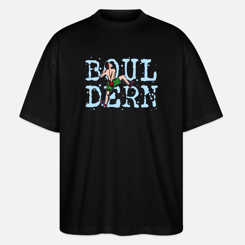 Boulder Bouldern Klettern Bergsteigen Spruch - Stanley/Stella Oversized Unisex Bio T-Shirt Blaster 2.0 - Schwarz