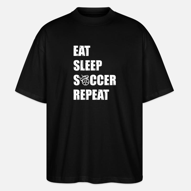 Eat. Sleep. Soccer. Repeat. - Stanley/Stella Oversized Unisex Bio T-Shirt Blaster 2.0 - Schwarz