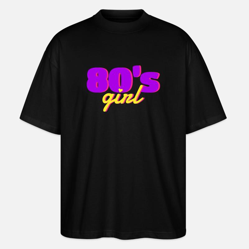 80er Mädchen 80er Party - Stanley/Stella Oversized Unisex Bio T-Shirt Blaster 2.0 - Schwarz