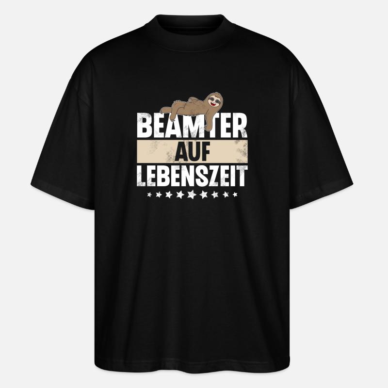 Beamter Auf Lebenszeit Faultier - Stanley/Stella Oversized Unisex Bio T-Shirt Blaster 2.0 - Schwarz