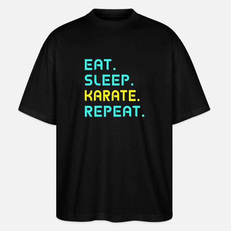 Eat. Sleep. Karate. Repeat. - Stanley/Stella Oversized Unisex Bio T-Shirt Blaster 2.0 - Schwarz
