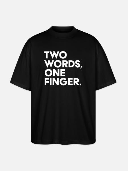 Two words one finger - Stanley/Stella Oversized Unisex Organic T-shirt Blaster 2.0 - black
