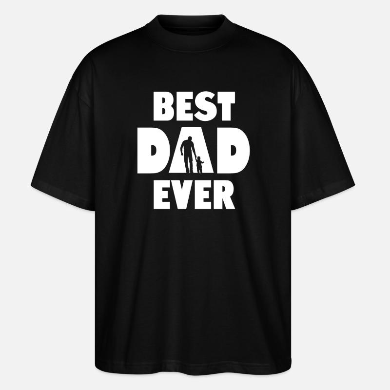 Best Dad Ever - Stanley/Stella Oversized Unisex Organic T-shirt Blaster 2.0 - black