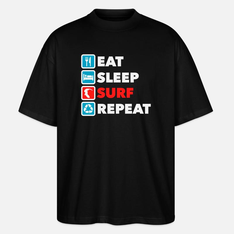 Eat Sleep Surf Repeat - Stanley/Stella Oversized Unisex Organic T-shirt Blaster 2.0 - black