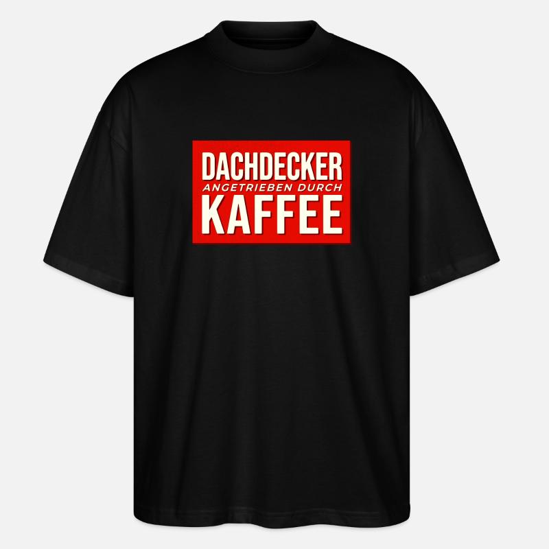 Dachdecker Kaffee Antrieb - Stanley/Stella Oversized Unisex Bio T-Shirt Blaster 2.0 - Schwarz