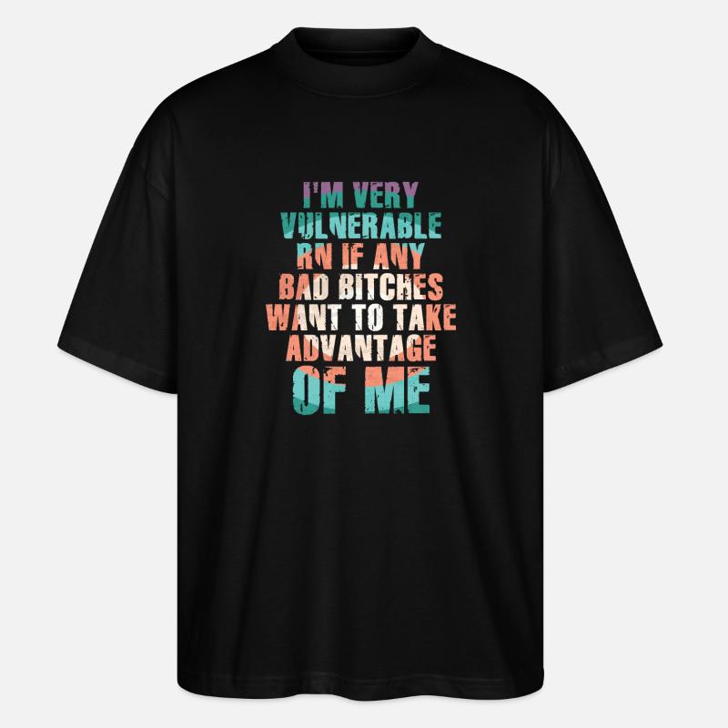 I'm Very Vulnerable RN - Stanley/Stella Oversized Unisex Bio T-Shirt Blaster 2.0 - Schwarz