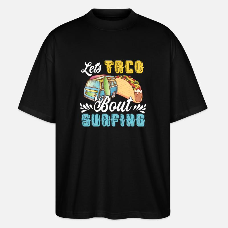 Let's Taco Bout Surfing Lover - Stanley/Stella Oversized Unisex Bio T-Shirt Blaster 2.0 - Schwarz