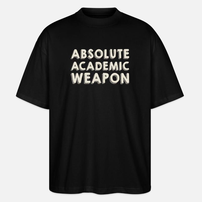 Studenten Absolute Academic Weapon - Stanley/Stella Oversized Unisex Bio T-Shirt Blaster 2.0 - Schwarz