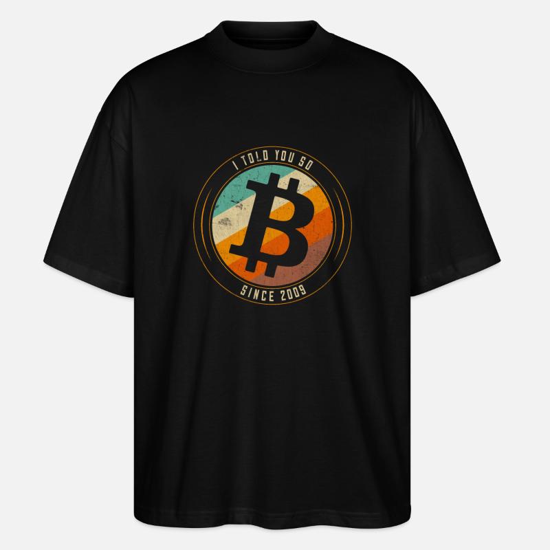 Bitcoin, ich habe es dir gesagt - Stanley/Stella Oversized Unisex Bio T-Shirt Blaster 2.0 - Schwarz