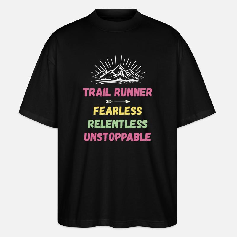 Trail Runner - Intrépide. Implacable. Imparable. - T-shirt bio Blaster 2.0 coupe oversize Stanley/Stella Unisexe - noir