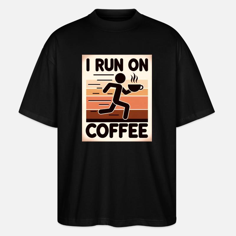 I Run on Coffee - Stanley/Stella Oversized Unisex Organic T-shirt Blaster 2.0 - black