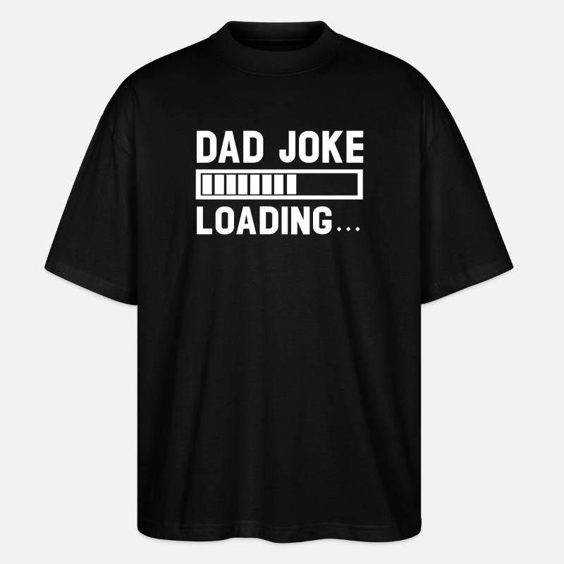 Loading Dad Joke Graphic Tee - Stanley/Stella Oversized Unisex Organic T-shirt Blaster 2.0 - black