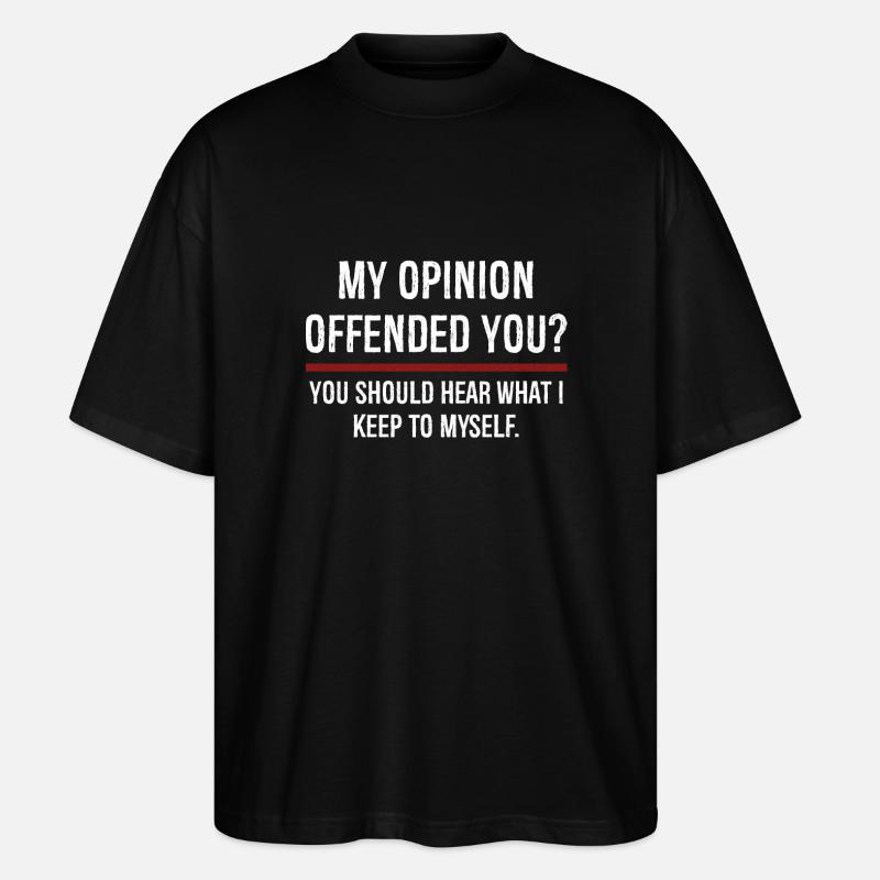 Mon opinion vous a offensé Vous devriez l’entendre - T-shirt bio Blaster 2.0 coupe oversize Stanley/Stella Unisexe - noir