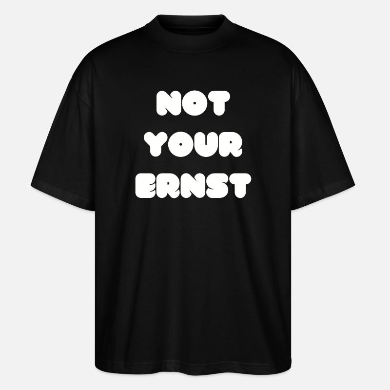 Not your Ernst Denglisch - Stanley/Stella Oversized Unisex Bio T-Shirt Blaster 2.0 - Schwarz