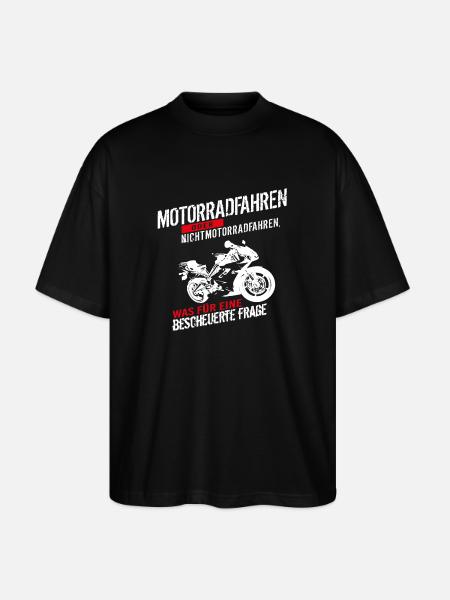 Motorradfahren oder Nichtmotorradfahren... - Stanley/Stella Oversized Unisex Bio T-Shirt Blaster 2.0 - Schwarz