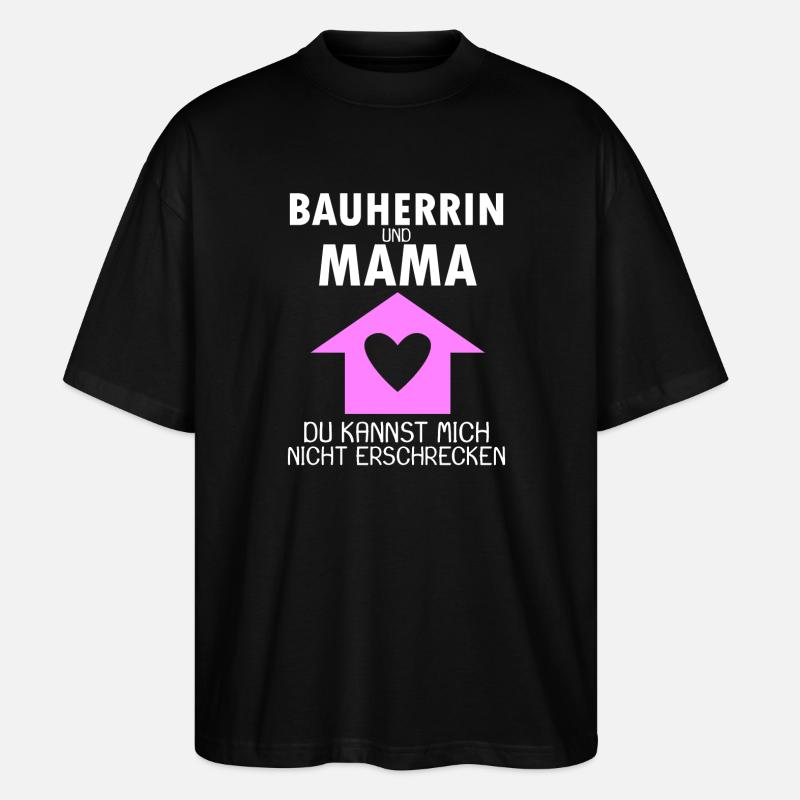 Bauherrin Mama Geschenk - Stanley/Stella Oversized Unisex Bio T-Shirt Blaster 2.0 - Schwarz