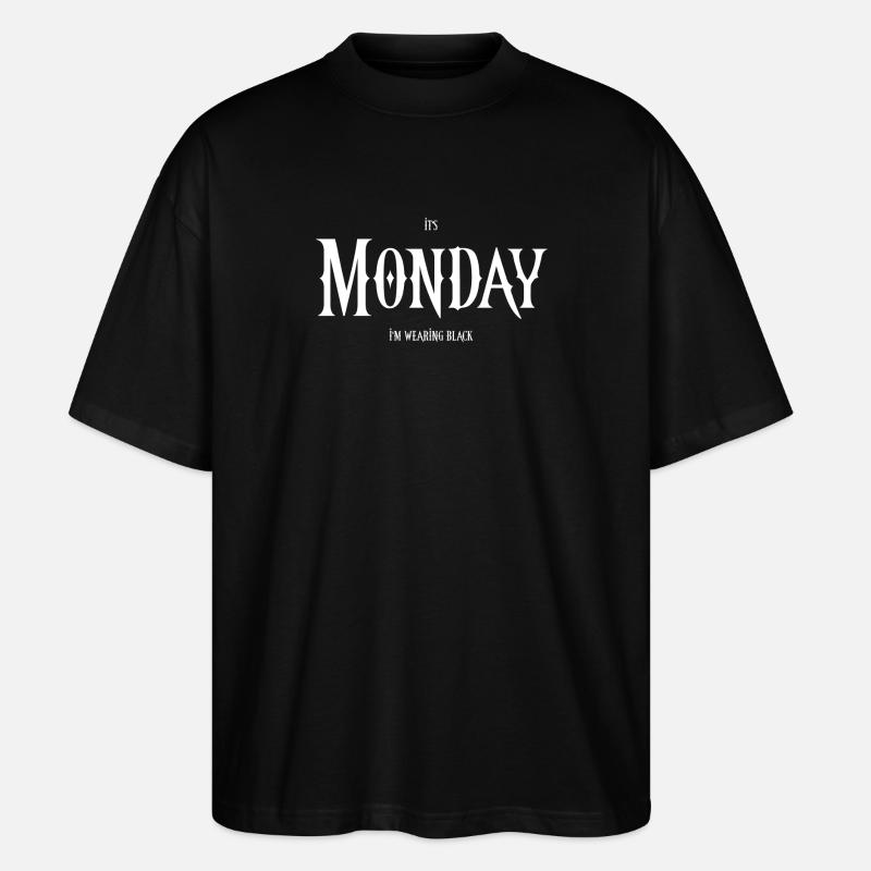 It's Monday I'm wearing black - Stanley/Stella Oversized Unisex Organic T-shirt Blaster 2.0 - black