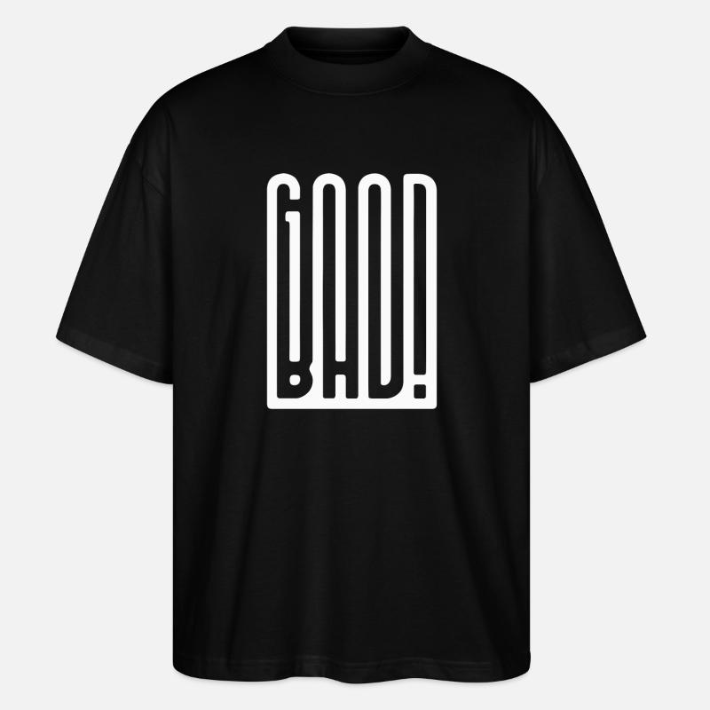 Good Bad - Stanley/Stella Oversized Unisex Bio T-Shirt Blaster 2.0 - Schwarz