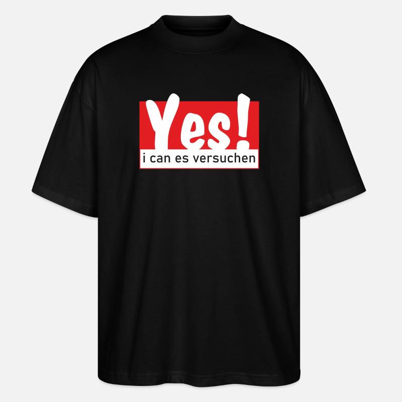 Yes i can es versuchen - Stanley/Stella Oversized Unisex Bio T-Shirt Blaster 2.0 - Schwarz