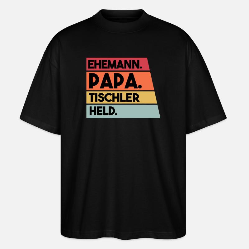 Ehemann Papa Beruf Tischler Held - Stanley/Stella Oversized Unisex Bio T-Shirt Blaster 2.0 - Schwarz