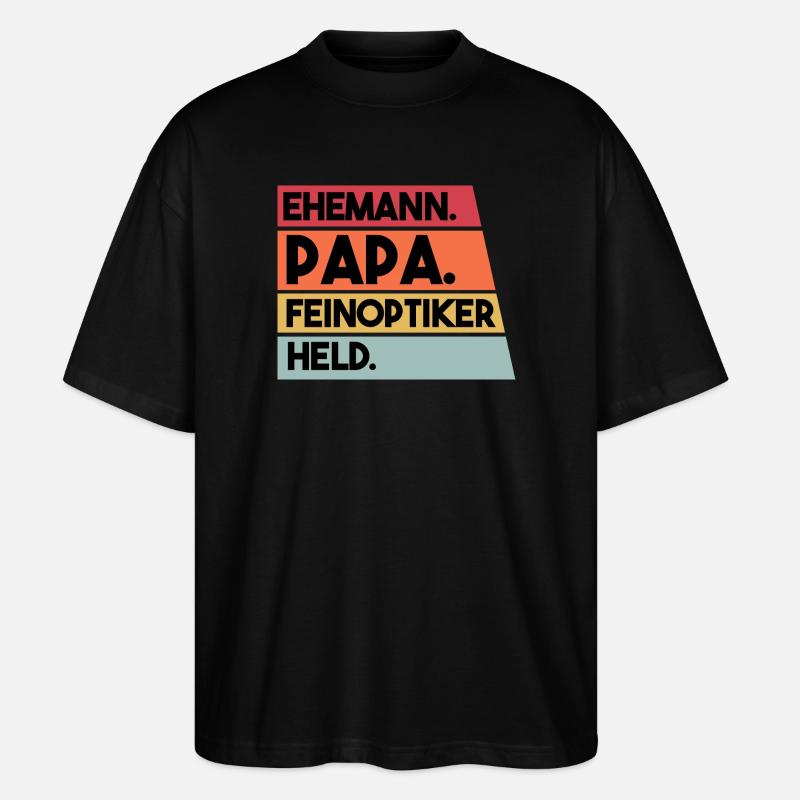 Ehemann Papa Feinoptiker Held - Stanley/Stella Oversized Unisex Bio T-Shirt Blaster 2.0 - Schwarz