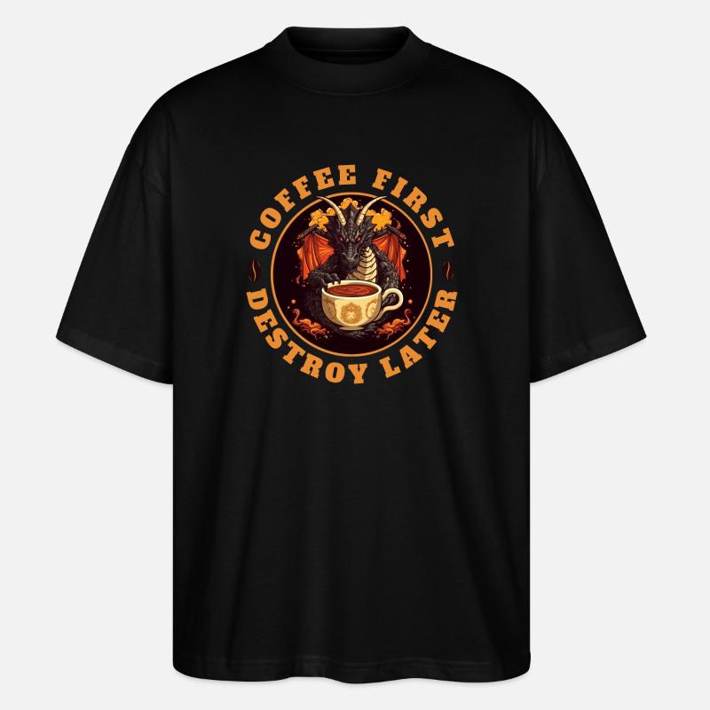 COFFEE FIRST - DESTROY LATER - Stanley/Stella Oversized Unisex Organic T-shirt Blaster 2.0 - black