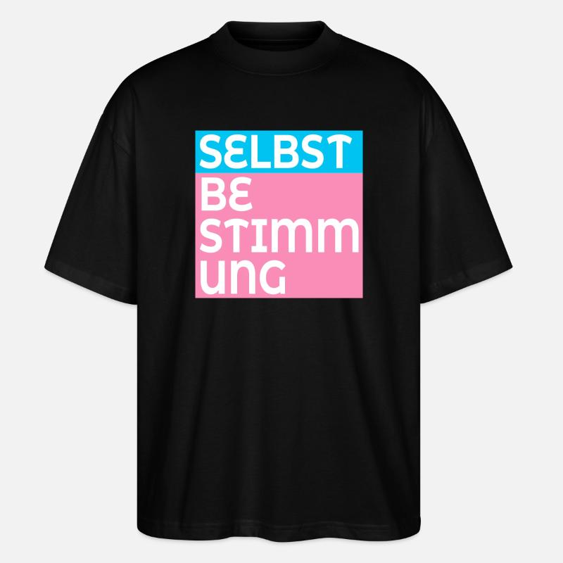 TRANS SELBSTBESTIMMUNG - Stanley/Stella Oversized Unisex Bio T-Shirt Blaster 2.0 - Schwarz