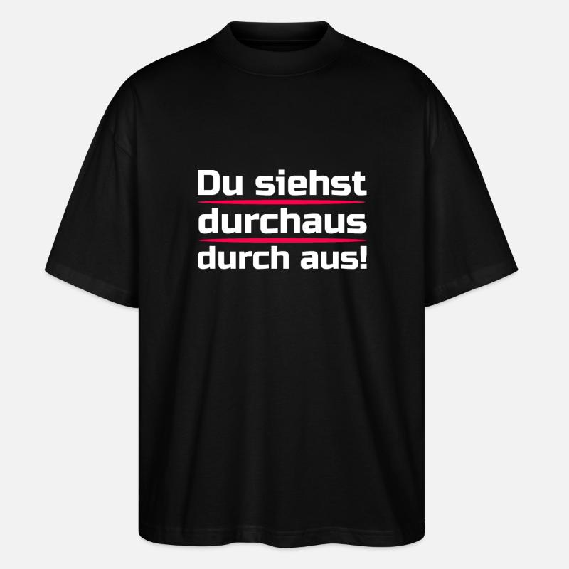 Du siehst durchaus durch aus - Stanley/Stella Oversized Unisex Bio T-Shirt Blaster 2.0 - Schwarz