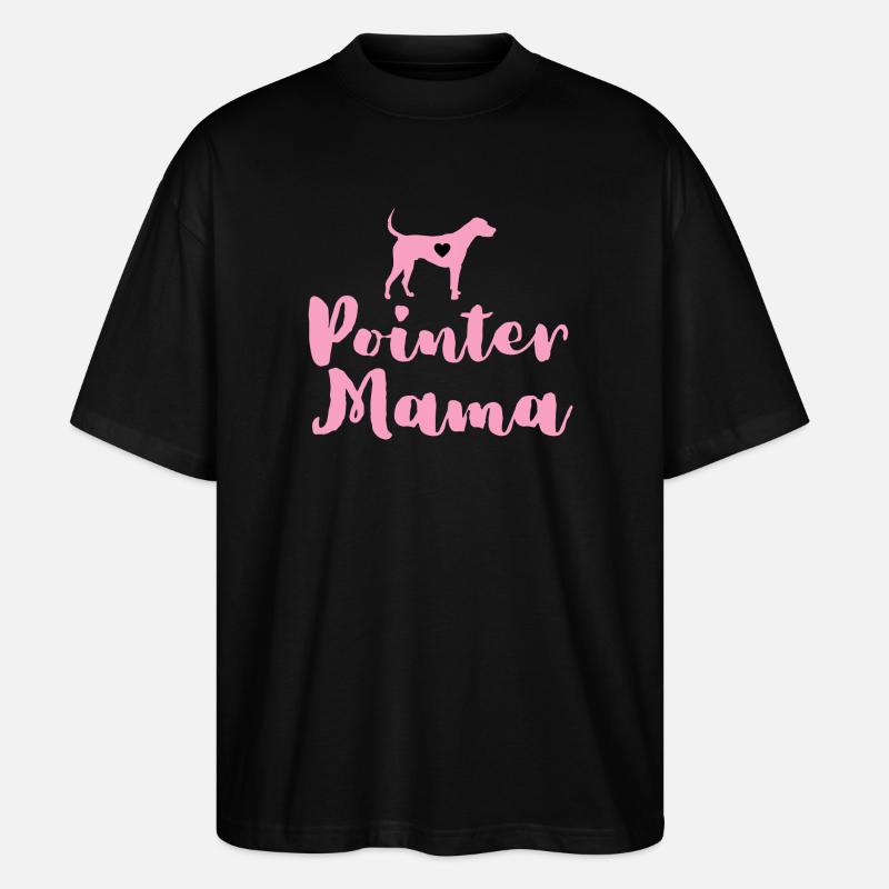 German Pointer Mom Pointer Mama - Stanley/Stella Oversized Unisex Organic T-shirt Blaster 2.0 - black