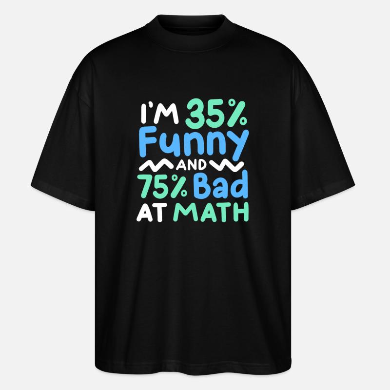 lustiger Mathe-Sarkasmus - Stanley/Stella Oversized Unisex Bio T-Shirt Blaster 2.0 - Schwarz