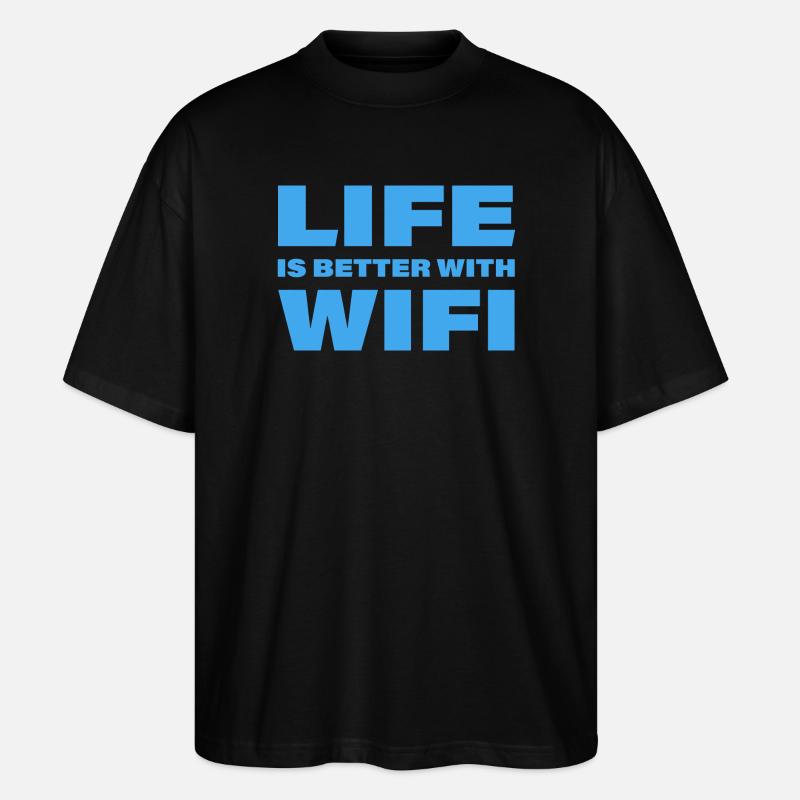 LIFE IS BETTER WITH WIFI - Stanley/Stella Oversized Unisex Bio T-Shirt Blaster 2.0 - Schwarz