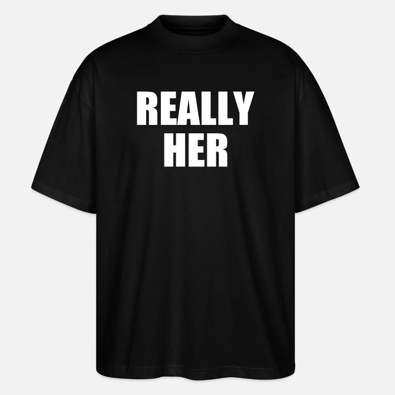 really her - Stanley/Stella Oversized Unisex Bio T-Shirt Blaster 2.0 - Schwarz