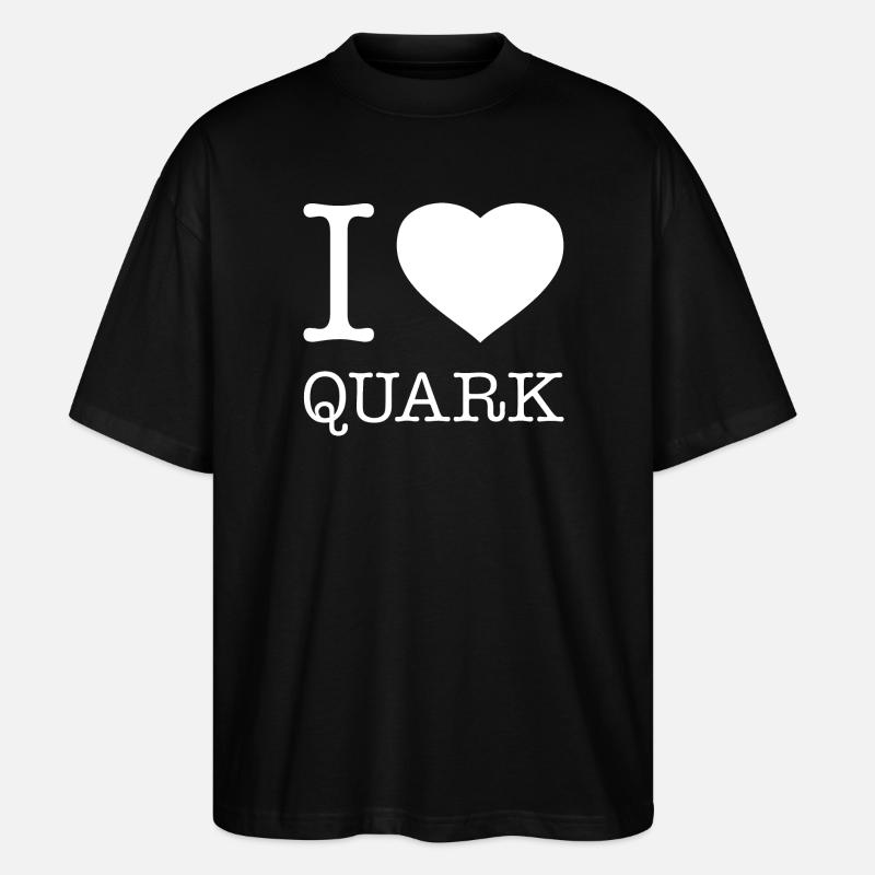 I LOVE QUARK - Stanley/Stella Oversized Unisex Bio T-Shirt Blaster 2.0 - Schwarz