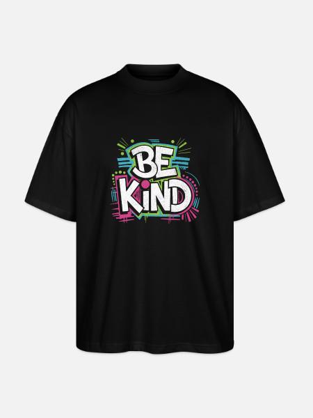 Be Kind - Neon! - Stanley/Stella Oversized Unisex Bio T-Shirt Blaster 2.0 - Schwarz