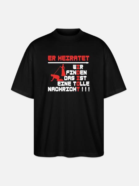 Er heiratet, JGA, Poltern - Stanley/Stella Oversized Unisex Bio T-Shirt Blaster 2.0 - Schwarz
