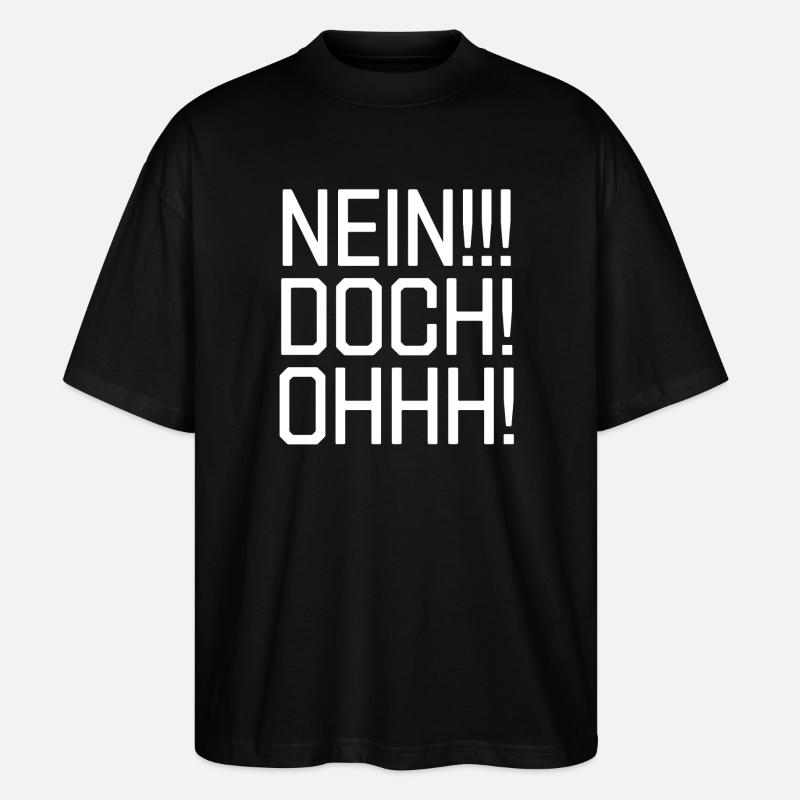 Nein! Doch! Ohh! - Stanley/Stella Oversized Unisex Bio T-Shirt Blaster 2.0 - Schwarz
