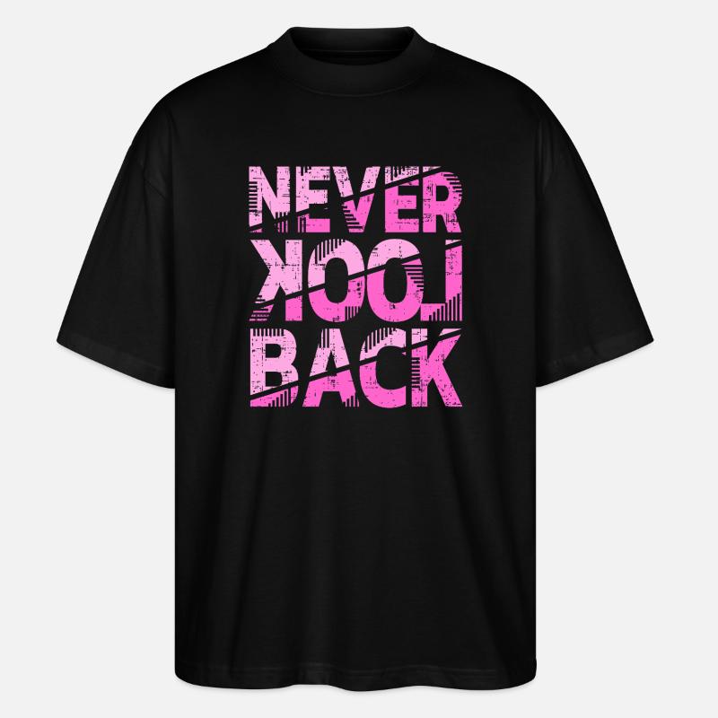 Never Look Back Motivational Design - Stanley/Stella Oversized Unisex Organic T-shirt Blaster 2.0 - black