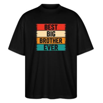 Der beste Big Brother aller Zeiten! Der beste Big Brother aller Zeiten - Stanley/Stella Oversized Unisex Bio T-Shirt Blaster 2.0 - Schwarz - Vorne - Alina (178cm) & Michal (187cm)