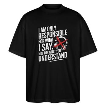 Ich Bin Verantwortlich Für Das Was Ich Sage Lehrer - Stanley/Stella Oversized Unisex Bio T-Shirt Blaster 2.0 - Schwarz - Vorne - Alina (178cm) & Michal (187cm)