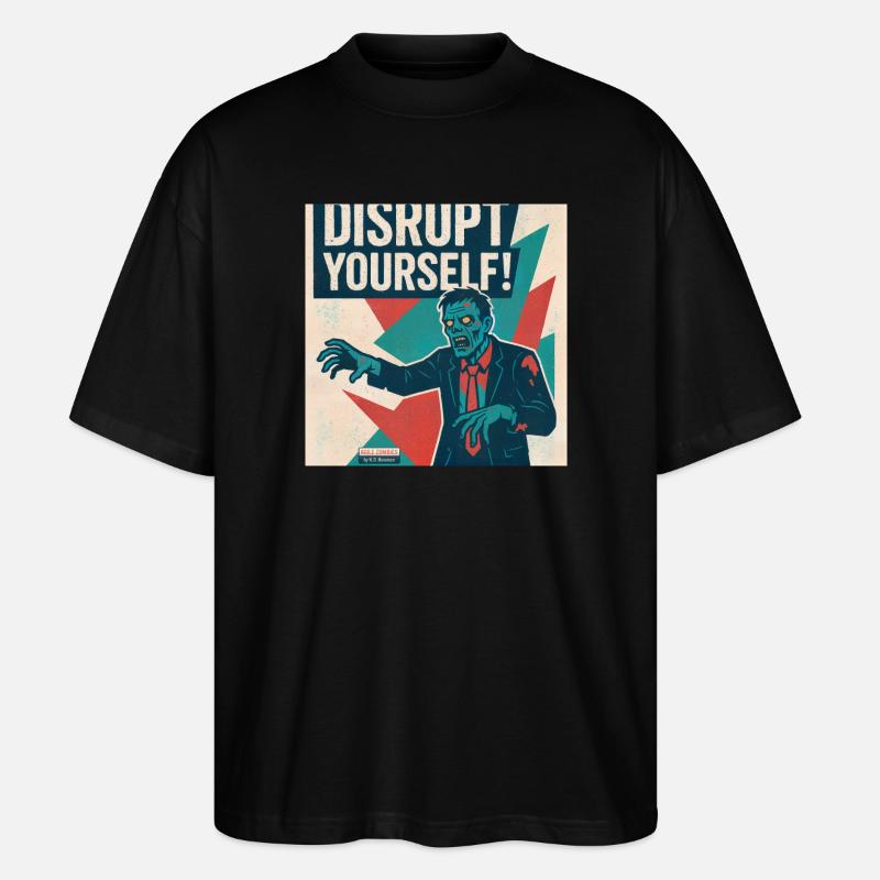 Disrupt Yourself! - Stanley/Stella Oversized Unisex Bio T-Shirt Blaster 2.0 - Schwarz