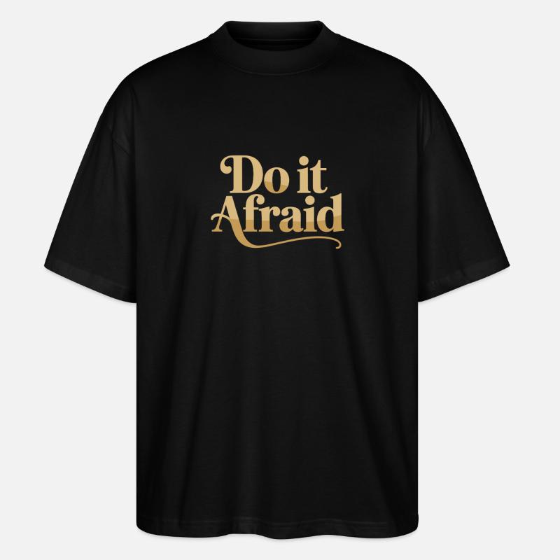 Do It Afraid Mut Weiterentwicklung Motivation - Stanley/Stella Oversized Unisex Bio T-Shirt Blaster 2.0 - Schwarz