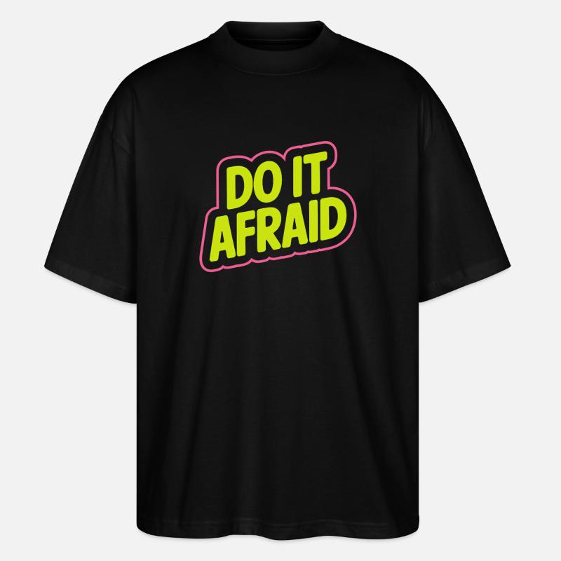 Do It Afraid Mut Weiterentwicklung Motivation - Stanley/Stella Oversized Unisex Bio T-Shirt Blaster 2.0 - Schwarz