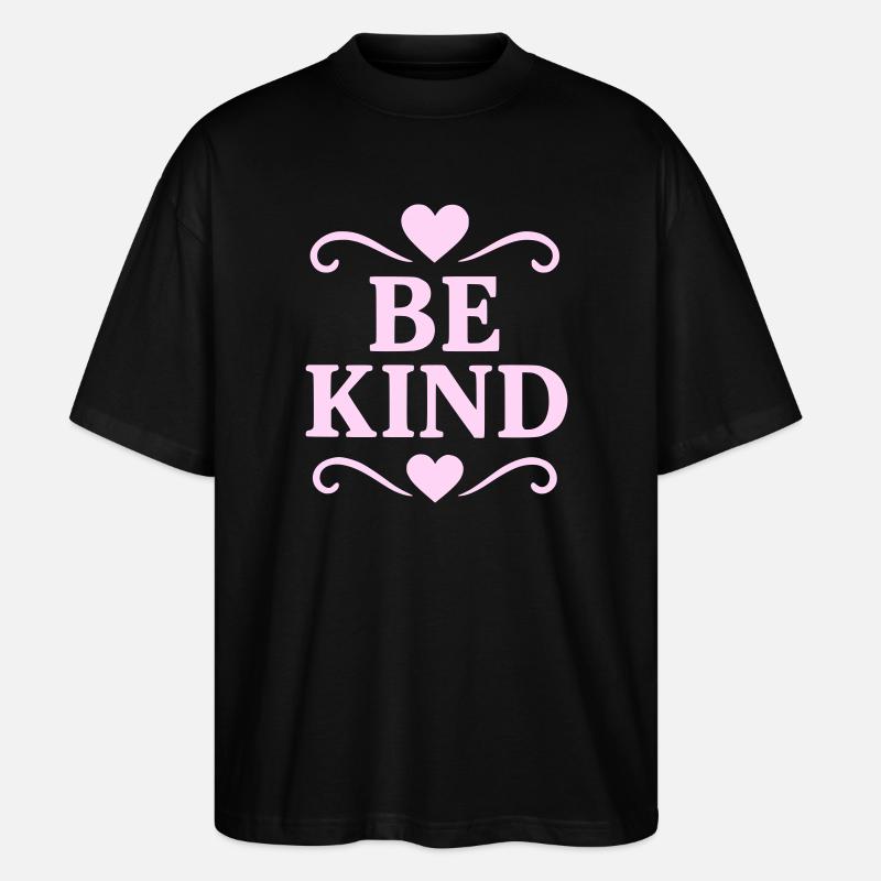 Slogan Be Kind in rosa - Stanley/Stella Oversized Unisex Bio T-Shirt Blaster 2.0 - Schwarz