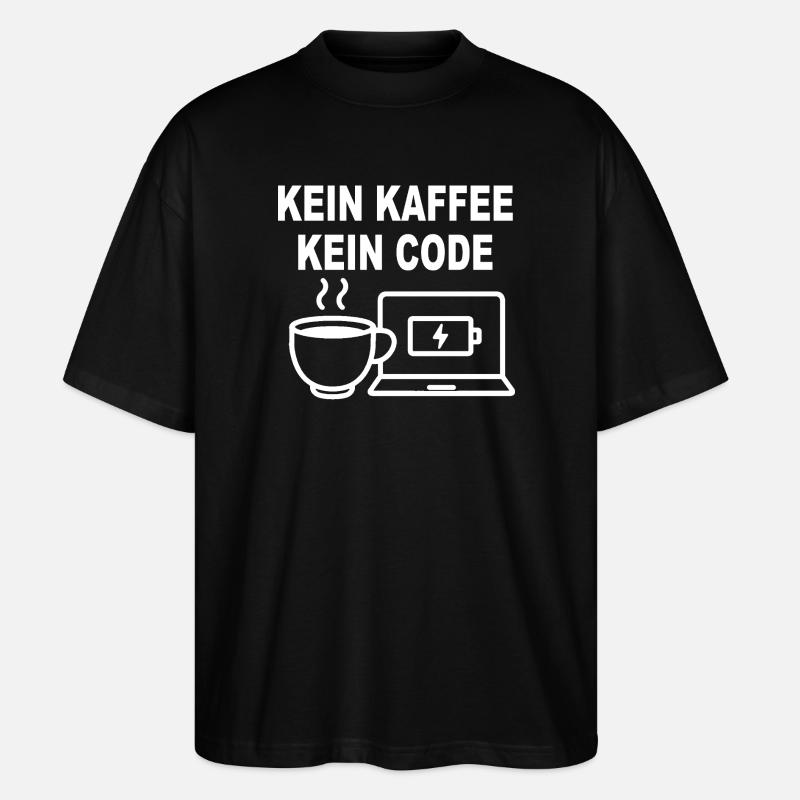Kein Kaffee Kein Code – Sjov Programmør Design - Stanley/Stella Oversize Unisex Øko T-shirt Blaster 2.0 - sort