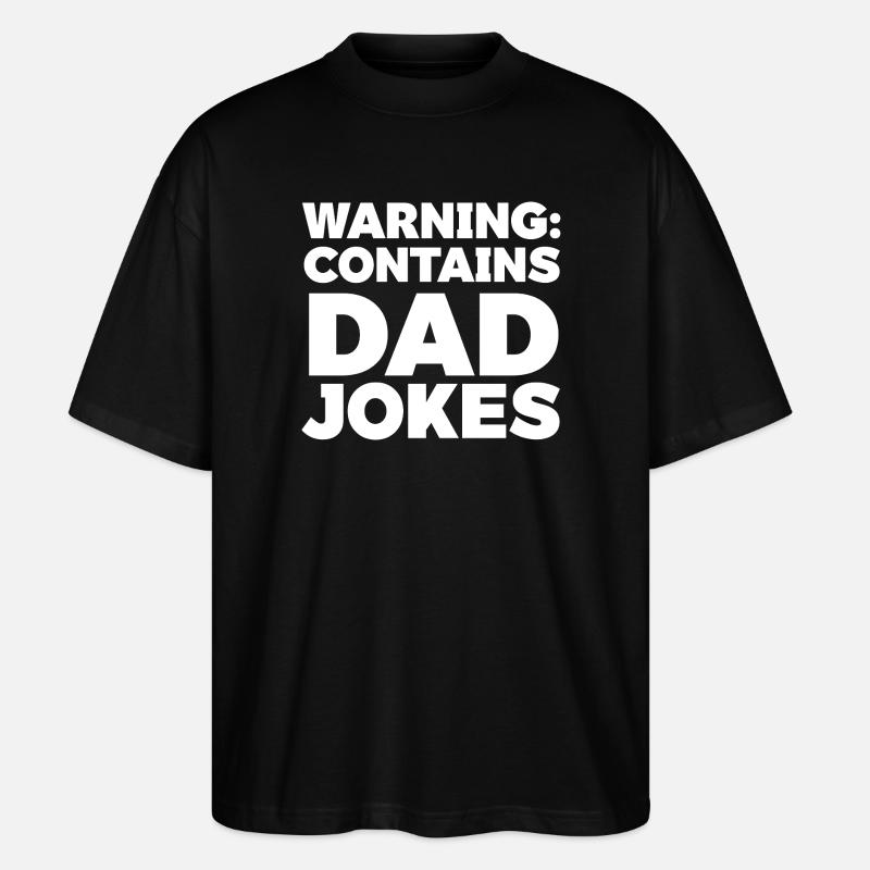 Warning: Dad Jokes Inside T-Shirt - Stanley/Stella Oversized Unisex Organic T-shirt Blaster 2.0 - black