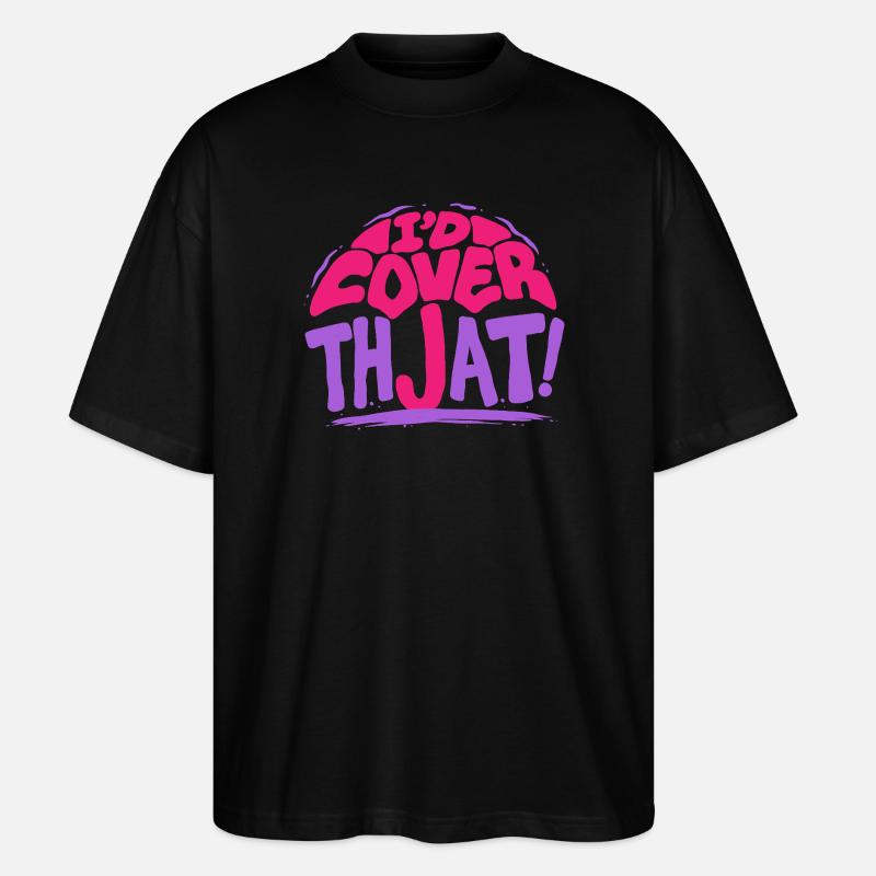 Versicherungskaufmann I'd Cover That - Stanley/Stella Oversized Unisex Bio T-Shirt Blaster 2.0 - Schwarz
