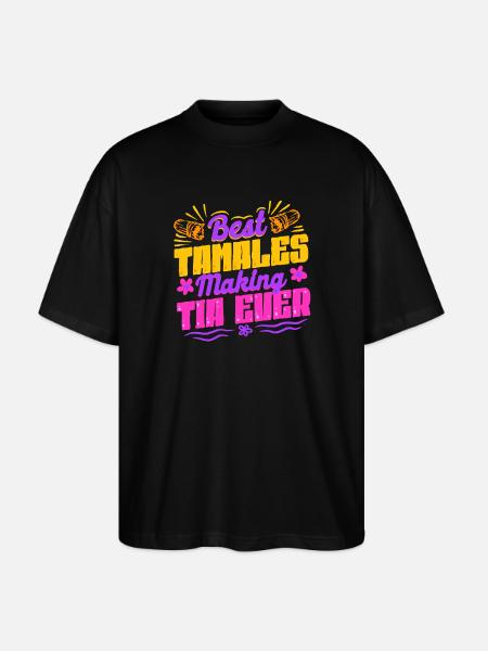 Tamale Best Tamales Making Tia Ever - Stanley/Stella Oversized Unisex Organic T-shirt Blaster 2.0 - black