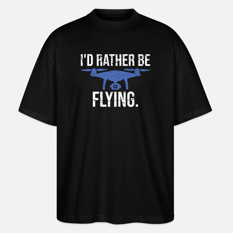 Pilote de drone Je préférerais voler - T-shirt bio Blaster 2.0 coupe oversize Stanley/Stella Unisexe - noir